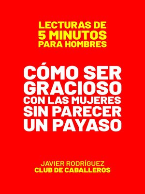cover image of Cómo Ser Gracioso Con Las Mujeres Sin Parecer Un Payaso